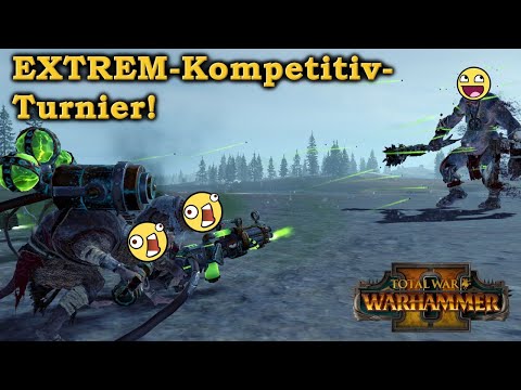 EXTREM-Kompetitiv-Turnier! STREAM Total War: Warhammer  - Total War: Warhammer 2 deutsch