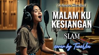 Download lagu Malam Ku Kesiangan - Slam | Versi Slow Rock Orkestra (Tribute ) Cover by TuneVia mp3