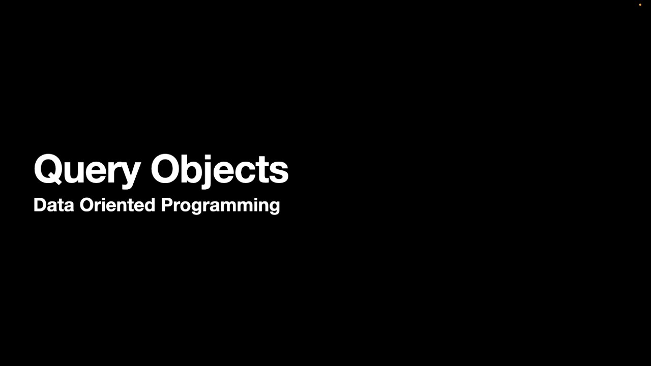 Data Oriented Programming: Query Objects