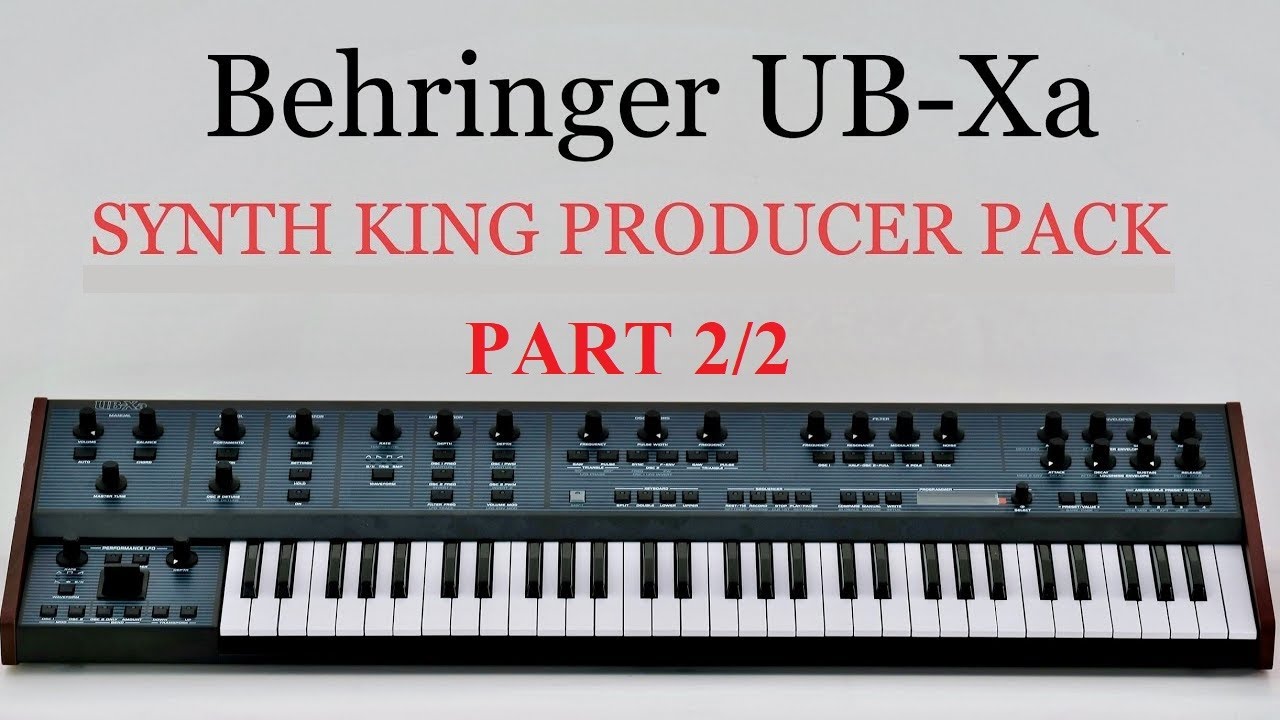 Behringer UB-Xa  Synth King Producer Pack Part 2/2