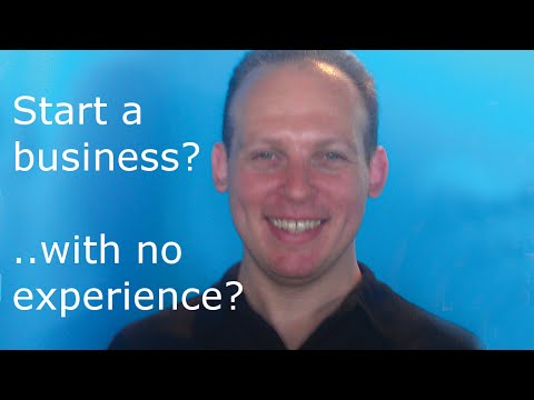 Should I start a business with no experience & How to start a business with no experience Video