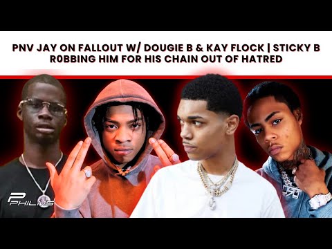PNV Jay & G Banga On STICKY B R0bbing Him For His CHAIN & Falling Out w/ DOUGIE B & KAY FLOCK (P3)