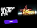 Rod Stewart I Ll Stand By You 2006
