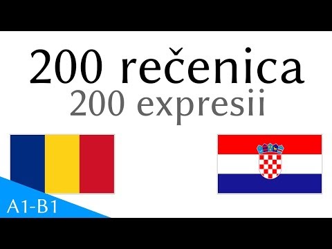 200 rečenica - Rumunjski jezik - Hrvatski