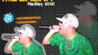 Mc Sabha - Medley 2012 ♪ - [ Dj Bobinho ] Video Oficial - EQUIPE HITS FUNK ♫♪