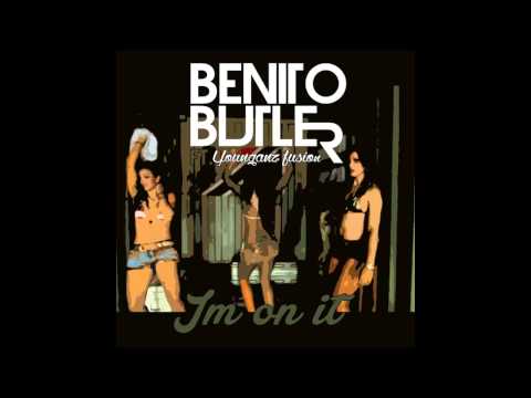 Benito Butler - I'm On It (Feat. Younganz Fusion )