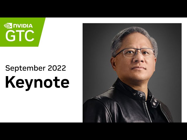 YouTube Video - GTC Sept 2022 Keynote with NVIDIA CEO Jensen Huang
