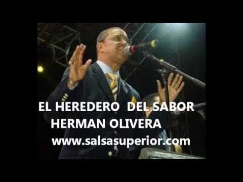 HERMAN OLIVERA  -  EL HEREDERO DEL SABOR