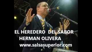 HERMAN OLIVERA  -  EL HEREDERO DEL SABOR