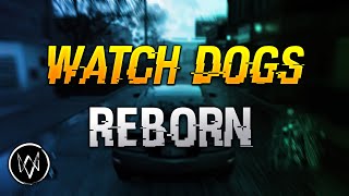 Watch Dogs - Reborn Mod Review