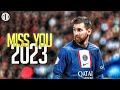 Lionel Messi Oliver Tree Miss You TikTok Remix Goals Skills 2023 HD