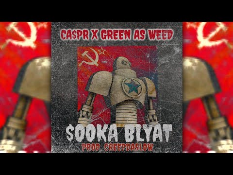 CA$PR feat. Green As Weed - $ooka Blyat (SLOWED)