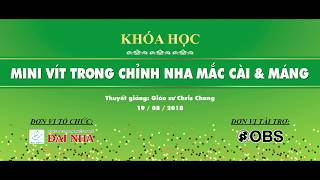G.S CHRIS CHANG - MINI VÍT TRONG CHỈNH NHA MẮC CÀI VÀ MÁNG 2018