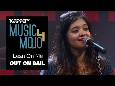 Lean On Me - Out On Bail - Music Mojo Season 4 - KappaTV