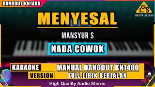 Download lagu MENYESAL - MANSYUR S - NADA COWOK || KARAOKE DANGDUT KN1400 mp3