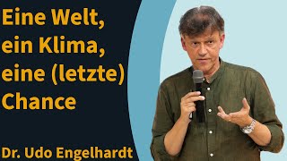 Dr Udo Engelhardt: Eine Welt, ein Klima und eine (letzte) Chance