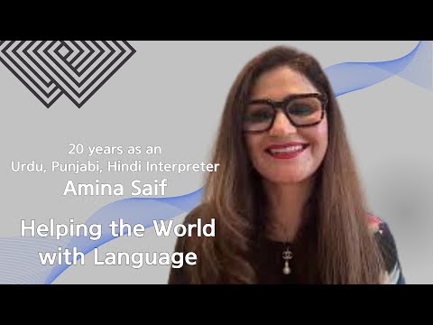 Interpreting for High-profile People and in the Medical Field With a Warm Heart | Amina Saif