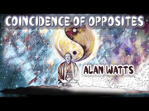 Alan Watts – Coincidence of Opposites | Finding Balance in Paradox