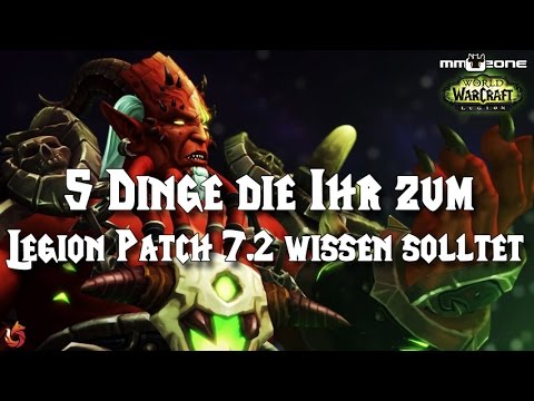 5 DINGE die Ihr zum LEGION Patch 7.2 wissen solltet