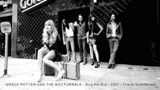 GRACE POTTER AND THE NOCTURNALS - Stop the Bus