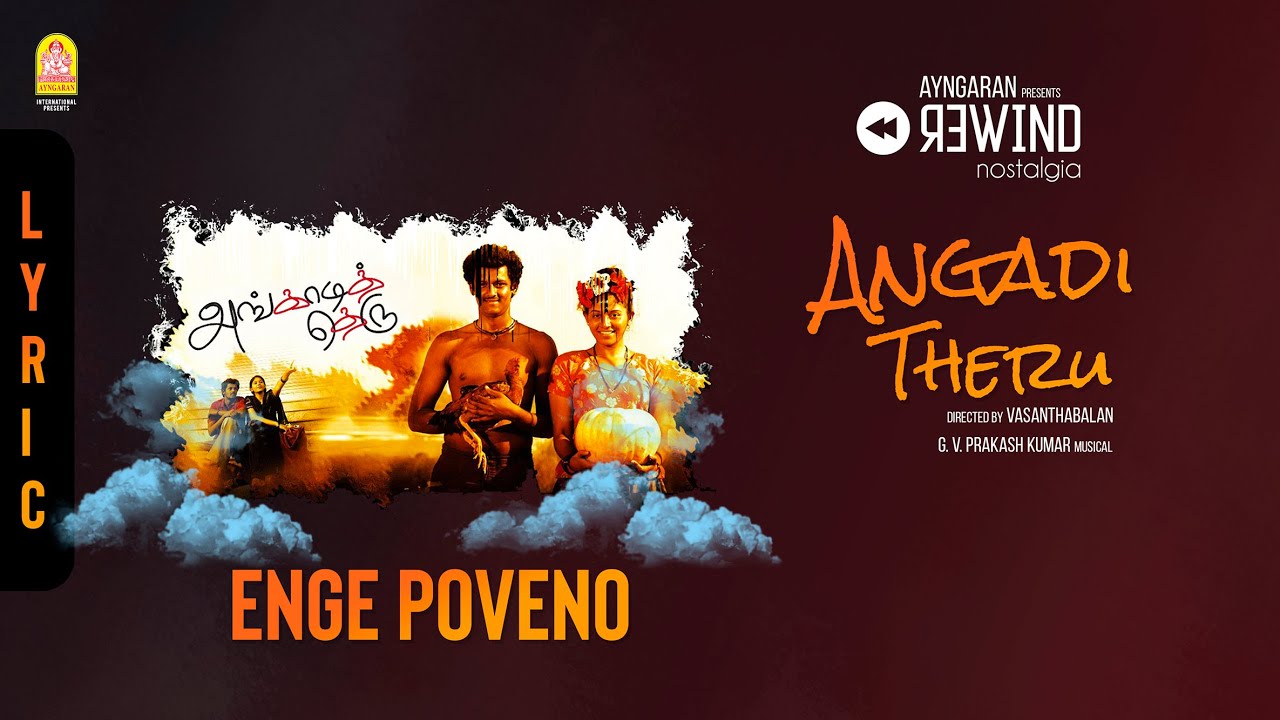 Enge Poveno Nee Song Lyrics | Angadi Theru | Benny Dayal, MK Balaji