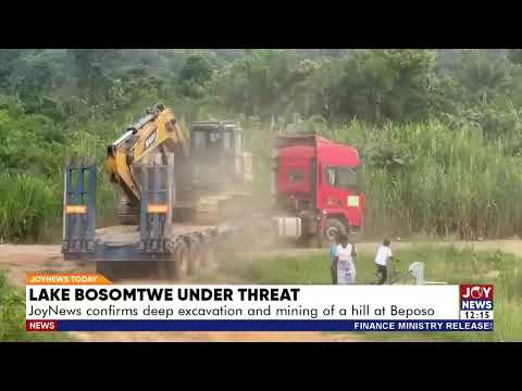 Lake Bosomtwe Under Threat: JoyNews confirms deep excavation and mining of a hill at Beposo