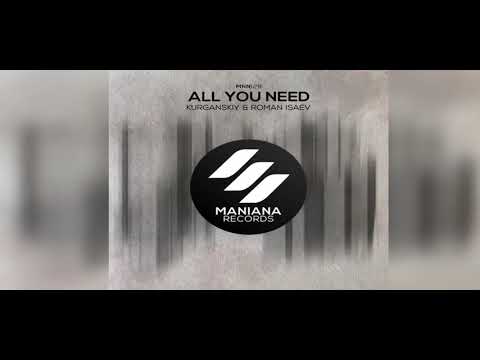 Kurganskiy, Roman Isaev - All You Need (Original Mix)