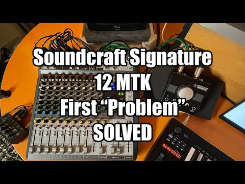 Soundcraft Signature 12 MTK - WATCH BEFORE YOU BUY + 2 Workarounds