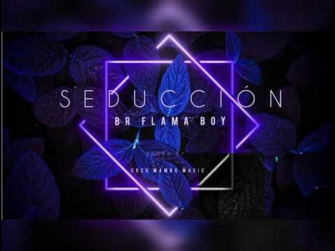 Seducción - BR Flama Boy