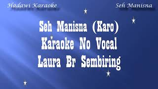 Download lagu SEH MANISNA(LAGU KARO)!!!KAROKE NO VOCAL ~LAURA BR SEMBIRING~ mp3