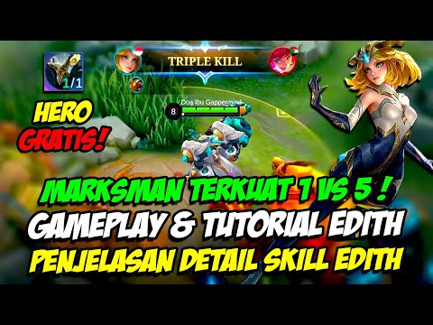 TUTORIAL EDITH & GAMEPLAY EDITH | PENJELASAN SKILL EDITH HERO GRATIS ❗ MARKSMAN TERKUAT 1 VS 5 ❗