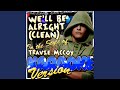 We'll Be Alright (Clean) (In the Style of Travie ...