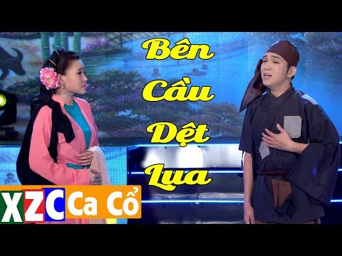 Trích Đoạn : Bên Cầu Dệt Lụa - Minh Trường ft Nhã Thy | #XZCCaCổ