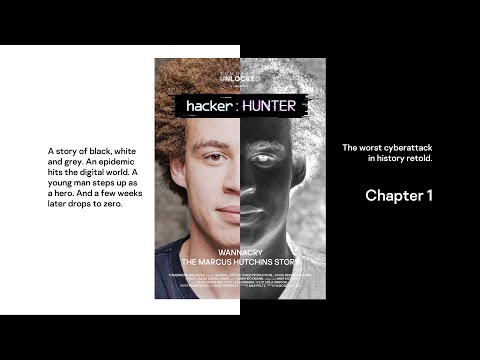 hacker:HUNTER - Wannacry: The Marcus Hutchins Story - Chapter 1