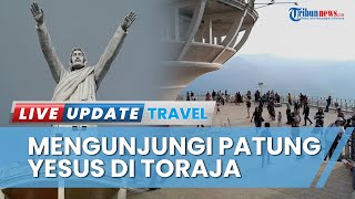 7 Ribu Wisatawan Banjiri Patung Yesus di Buntu Burake Tana Toraja pada Awal 2024, Petugas Kewalahan