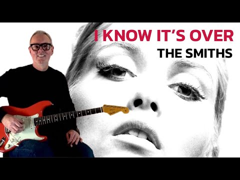 I know it’s over - The Smiths guitar tutorial