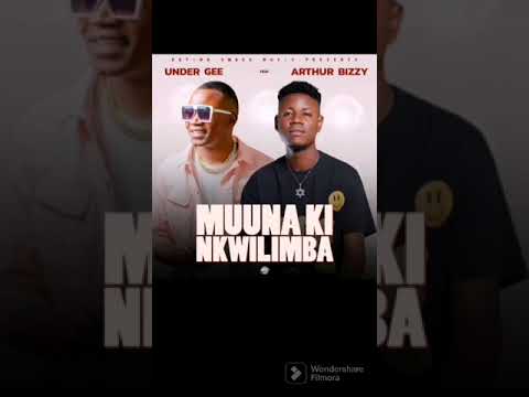 under gee ft Arthur Bizzy =Muuna ki nkwilimba