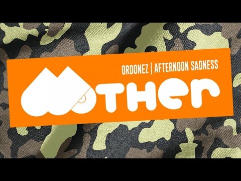 MOTHER045: Ordonez - Afternoon Sadness