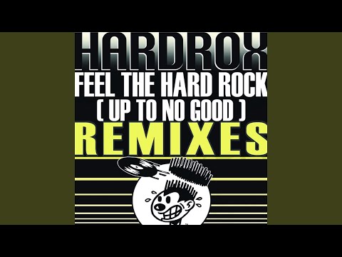 Feel the Hard Rock (Up to No Good)
