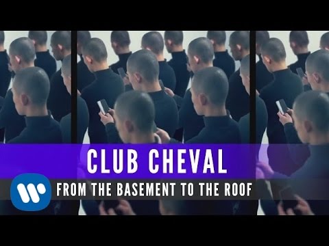 Club Cheval - From The Basement To The Roof (Official Audio)