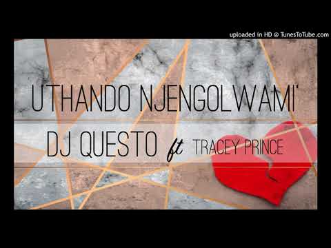 Dj Questo ft Tracey - Uthando Njengolwami