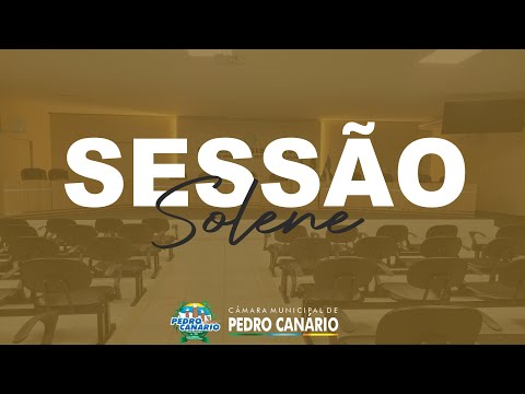 SESSÃO SOLENE: ENTREGA DE COMENDAS E VOTOS DE LOUVORES
