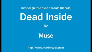 Dead Inside (Muse) - Tutoriel guitare avec accords et partition en description (Chords)