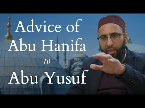 Advice of Imam Abu Hanifa to Abu Yusuf - Haroon Sidat