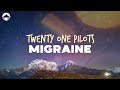 Twenty One Pilots Migraine Lyrics