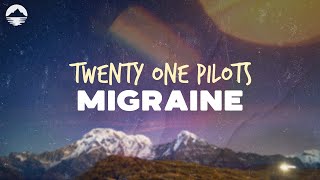 Download lagu Twenty One Pilots - Migraine | Lyrics mp3