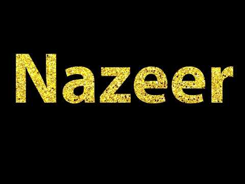How To Pronounce Nazeer