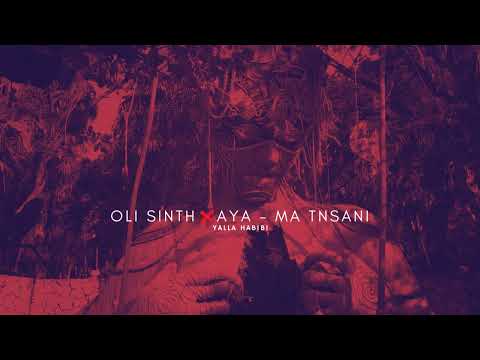 Oli Sinth ❌ Aya - Ma Tnsani | Yalla Habibi