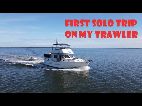 First Solo Trip On My Trawler
