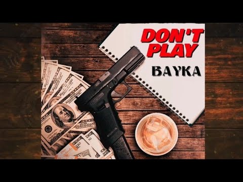 Bayka - Dont Play (Official Audio)
